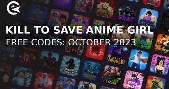 Kill to save anime girl codes october