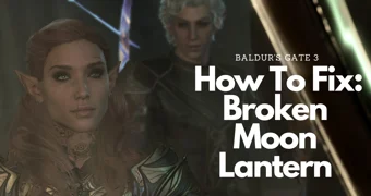 Baldurs Gate 3 How To Fix Broken Moon Lantern
