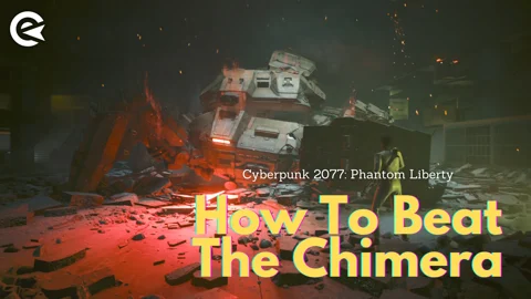 Cyberpunk 2077 Phantom Liberty How To Beat Chimera