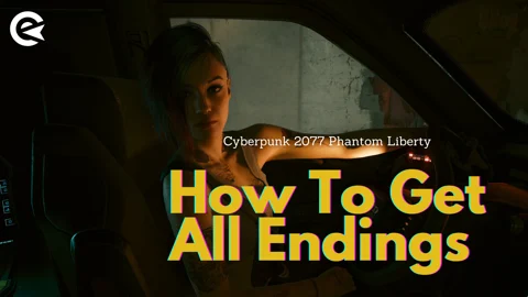 Cyberpunk 2077 Phantom Liberty How To Get All Endings